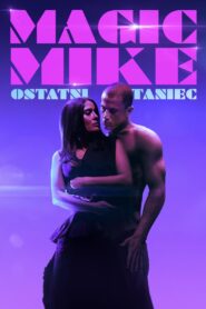 Magic Mike: Ostatni taniec (2023) film online